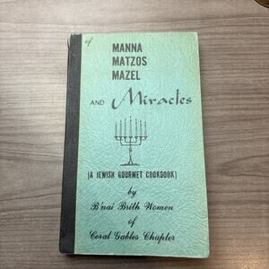 Manna Matzos Mazel And Miracles “Jewish Cookbook” B’nai Brith Women Coral Gables
